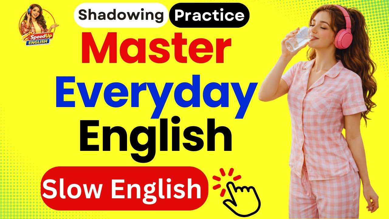 Master Everyday English Conversation Fast | Speak Fluently from Daily Life | Shadowing