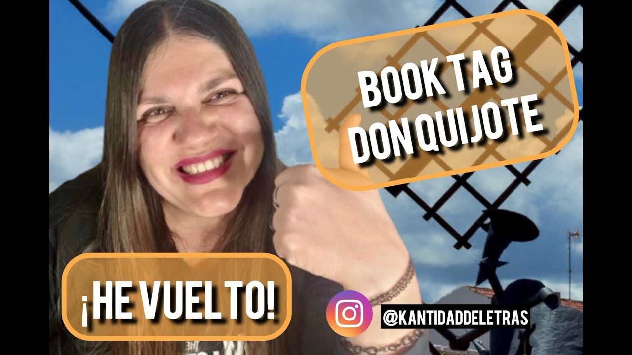 ¡He vuelto! - BookTag Don Quijote 📚 - #Booktag #Booktuber