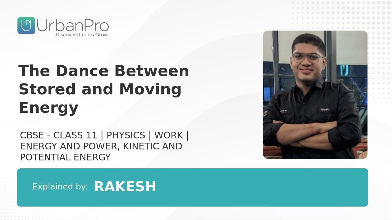 The Dance Between Stored and Moving Energy | Rakesh Nair