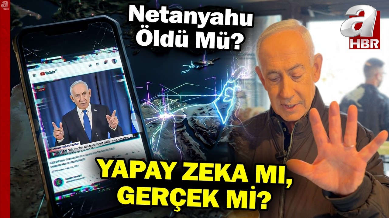 6 PARMAK NETANYAHU... Netanyahu Videosu Yapay Zeka Mı, Gerçek Mi? | A Haber