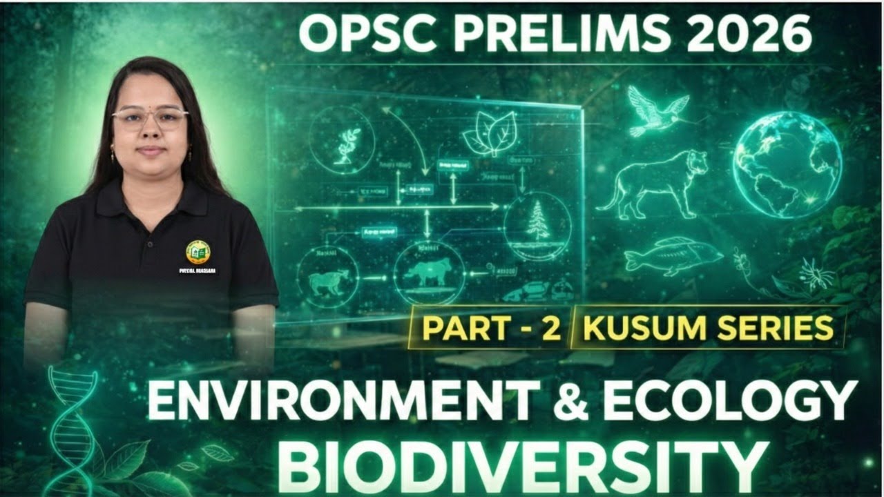 OPSC Prelims 2026 || Environment & Ecology || Biodiversity ||PART - 2  | Kusum Series || #opsc