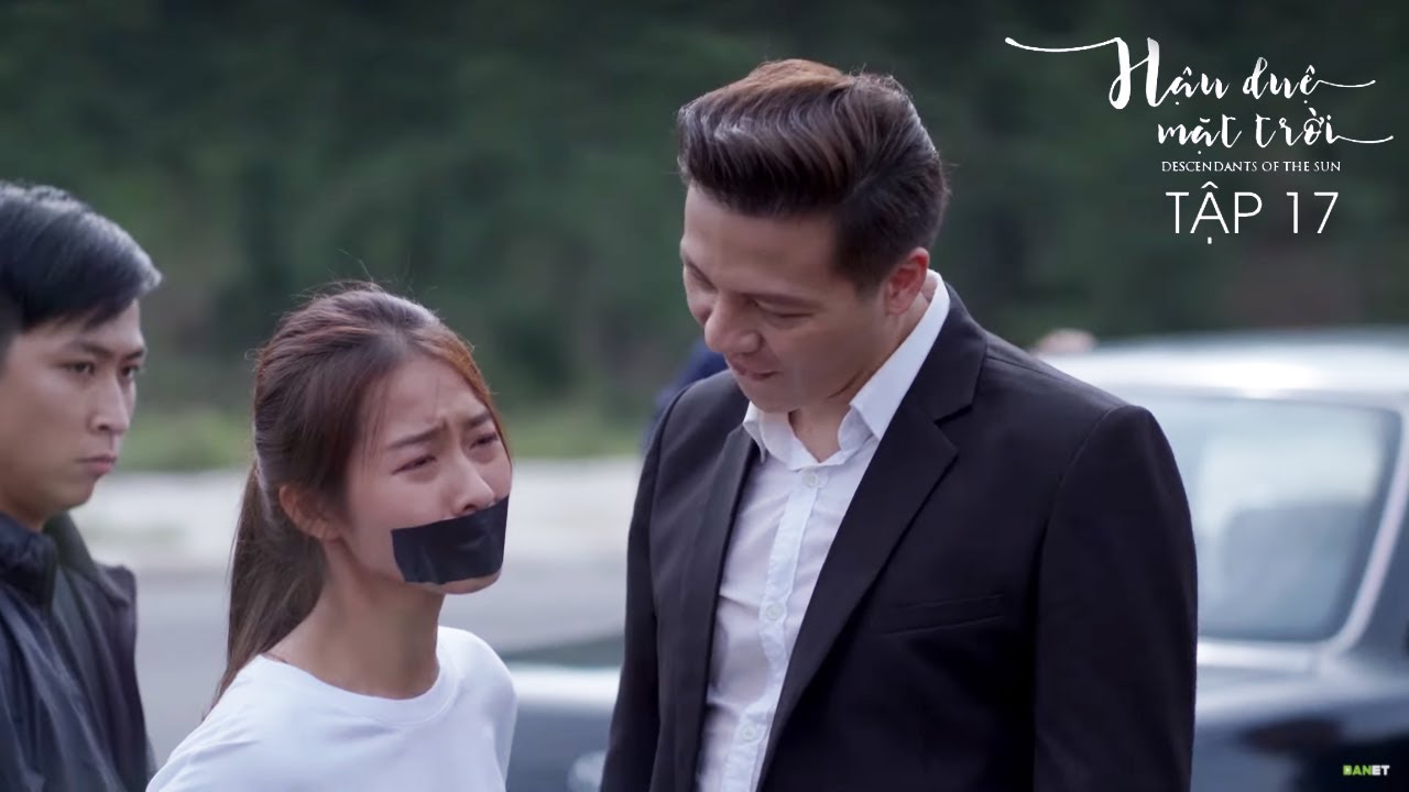 HẬU DUỆ MẶT TRỜI Tập 17 : Song luân, Hữu Vi, Khả Ngân, Cao Thái Hà | Phiên Bản Việt