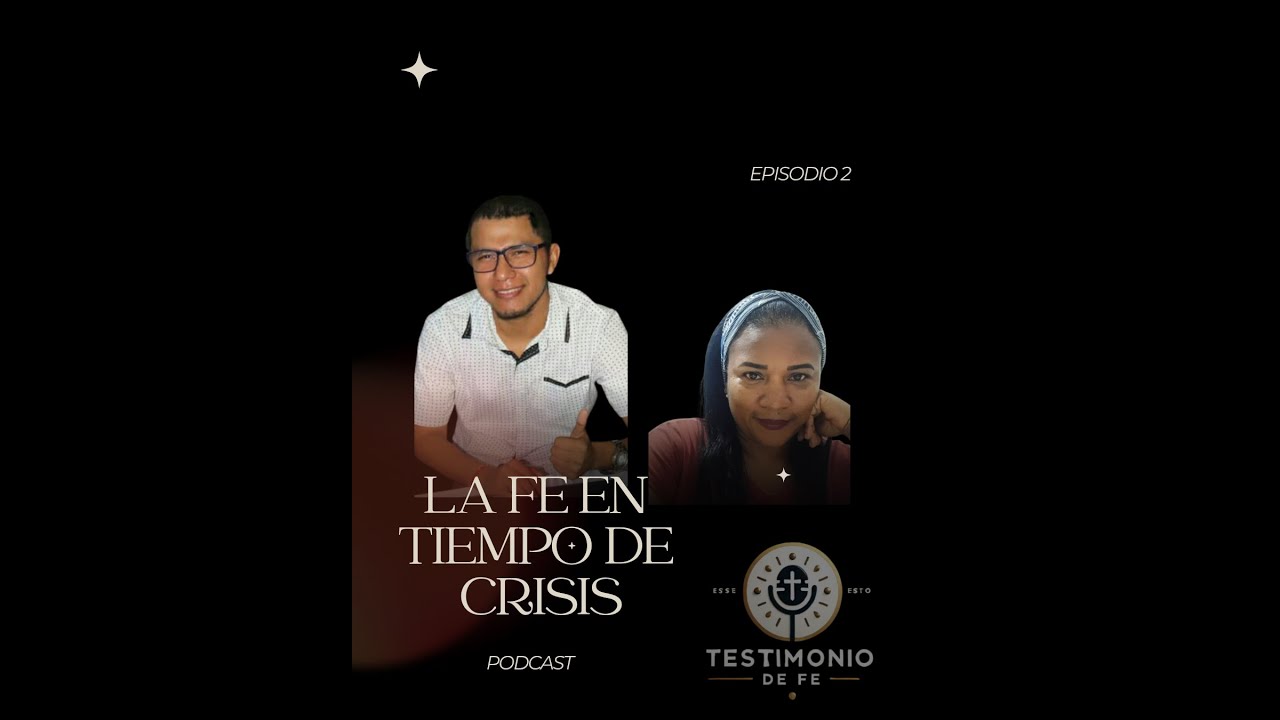 LA FE EN TIEMPO DE CRISIS EPISODIO 2 #testimoniodefe