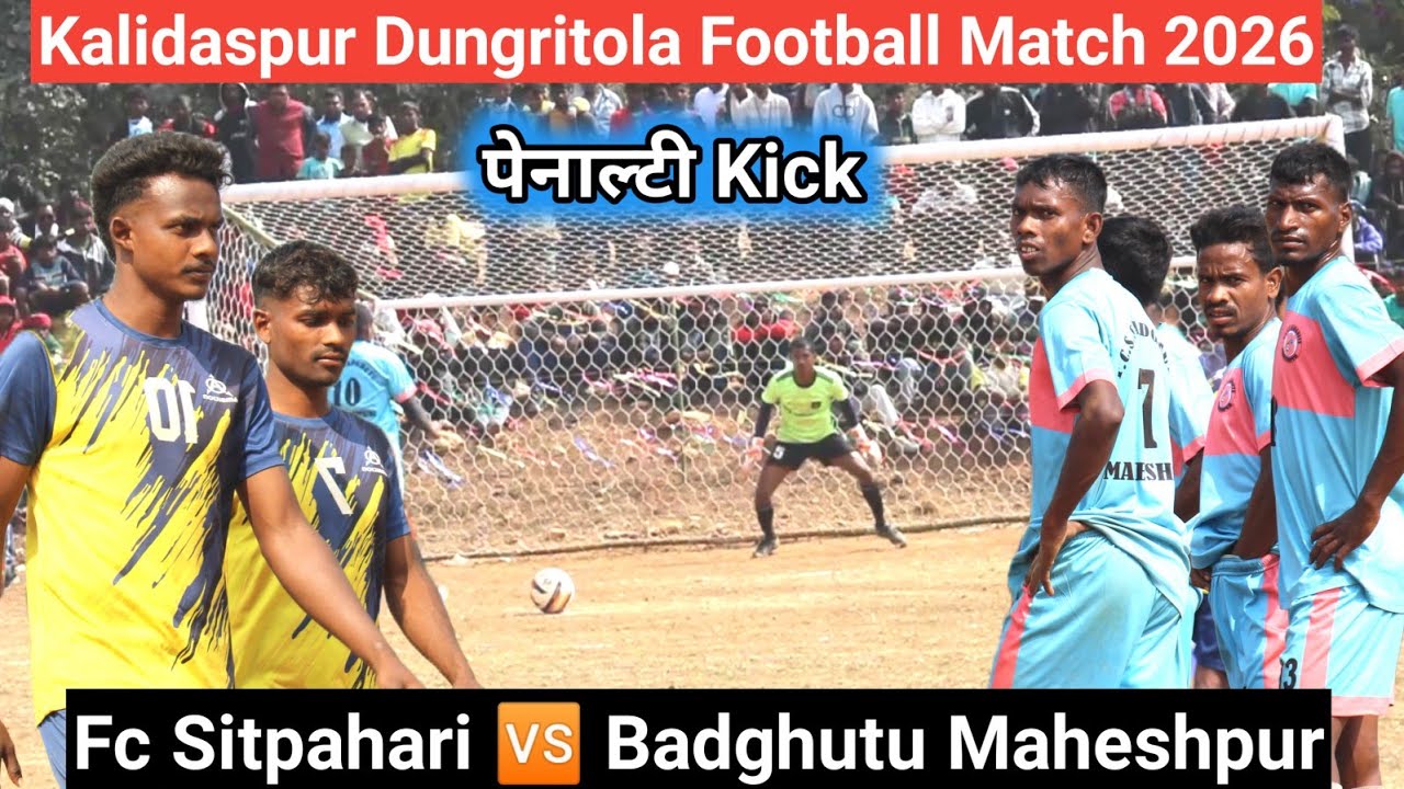 शानदार Penalty kick Badghutu maheshpur🆚 Fc Sitpahari | at Kalidaspur Dungritola Football match 2026