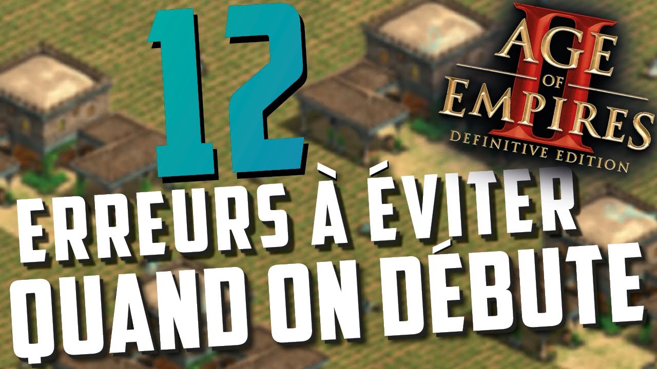 12 ERREURS À ÉVITER quand on est DÉBUTANT | Age of Empires 2 Definitive Edition | Tutoriel