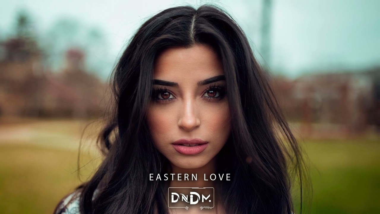DNDM - Eastern Love (Original Mix)