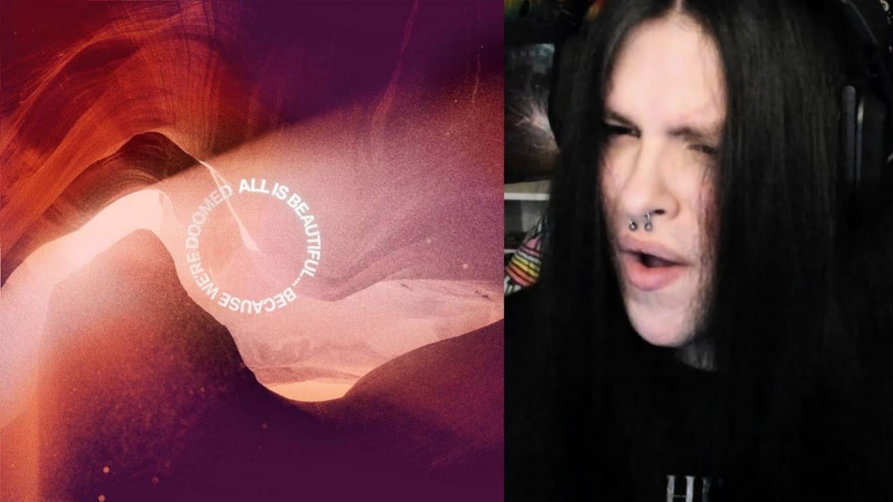 We Came As Romans - ALL IS BEAUTIFUL... BECAUSE WE'RE DOOMED | Full Album REACTION! 
