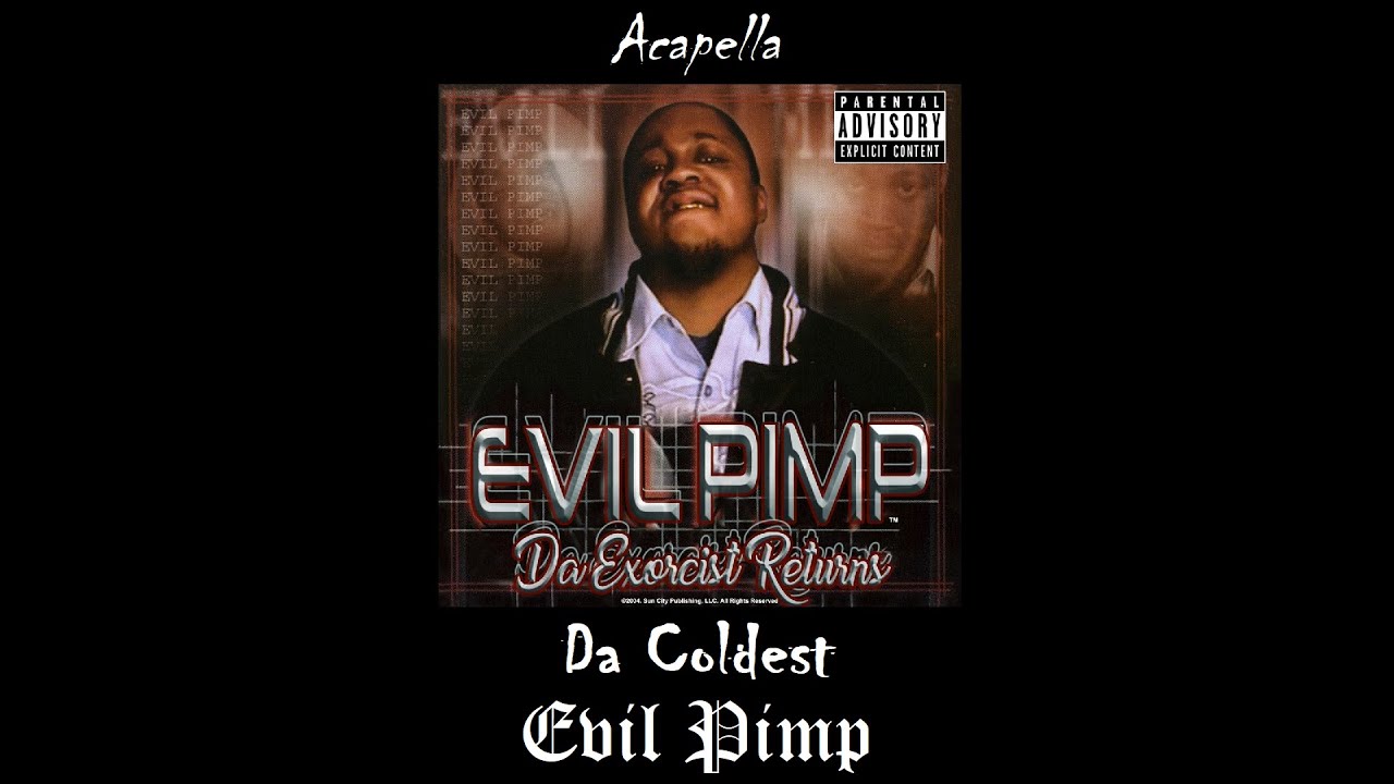 Evil Pimp ft. HR2 & Drama Queen - Da Coldest (Acapella)