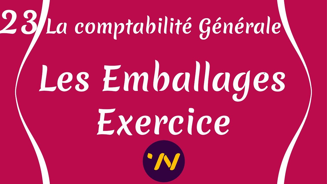 23_ les emballages exercice : cours comptabilité générale
