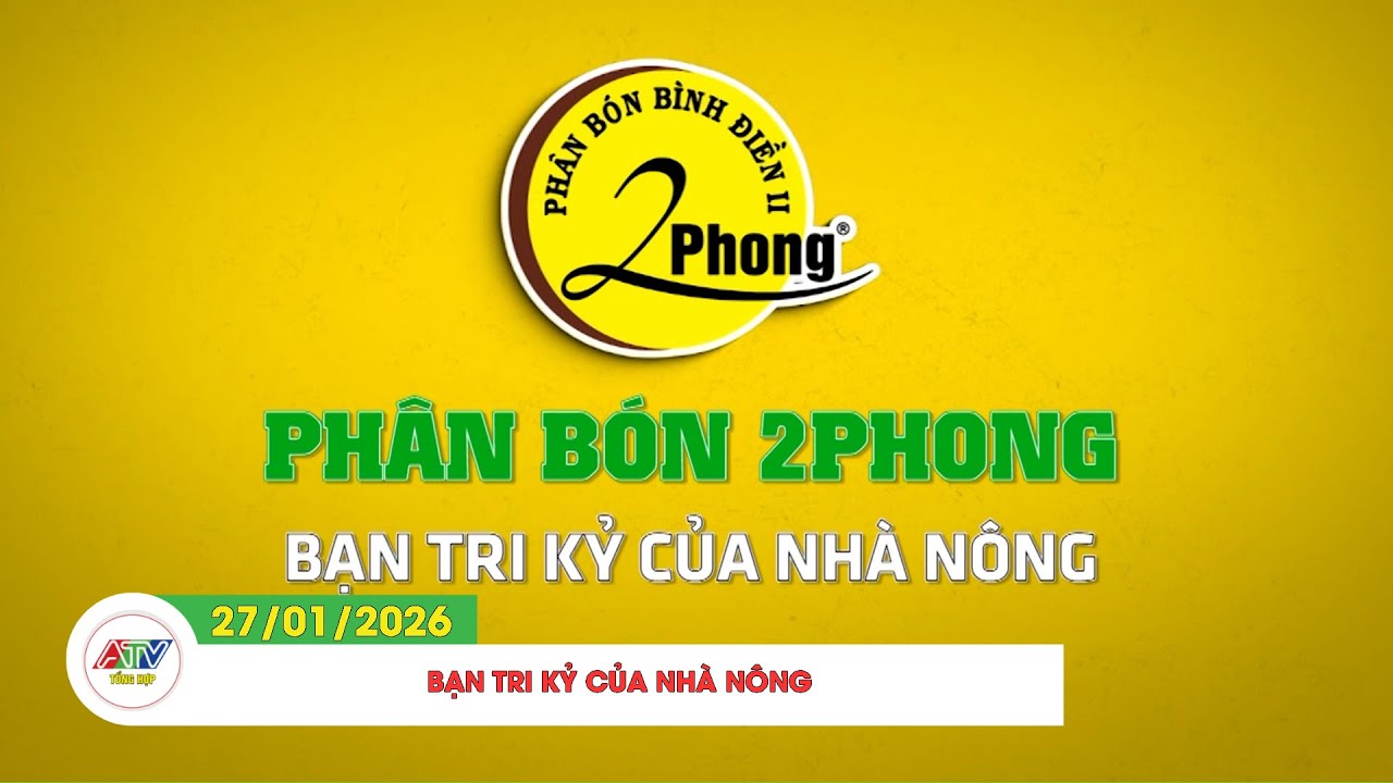 BẠN TRI KỶ CỦA NHÀ NÔNG (27/01/2026) | ATV TỔNG HỢP