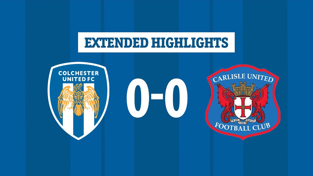 Extended Highlights | Colchester United 0-0 Carlisle United