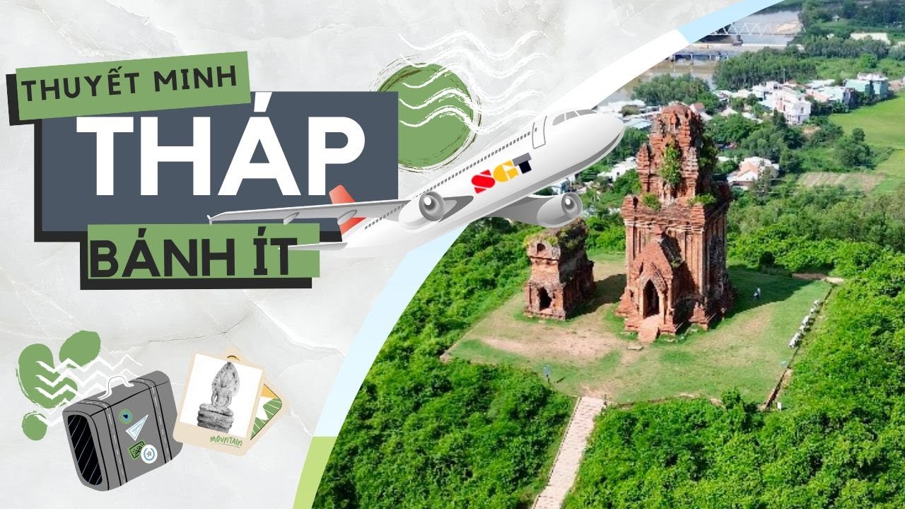 THÁP BÁNH ÍT BÌNH ĐỊNH || Thuyết minh du lịch || SGT_ Những Nẻo Đường Việt Nam.