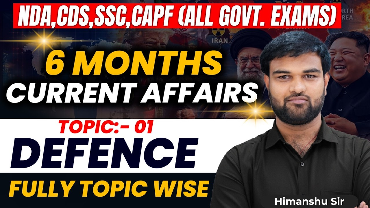 6 MONTHS CURRENT AFFAIRS TOPIC 01 DEFENCE FULLY TOPIC WISE for NDA, CDS, CAPF, SSC by Himanshu Sir