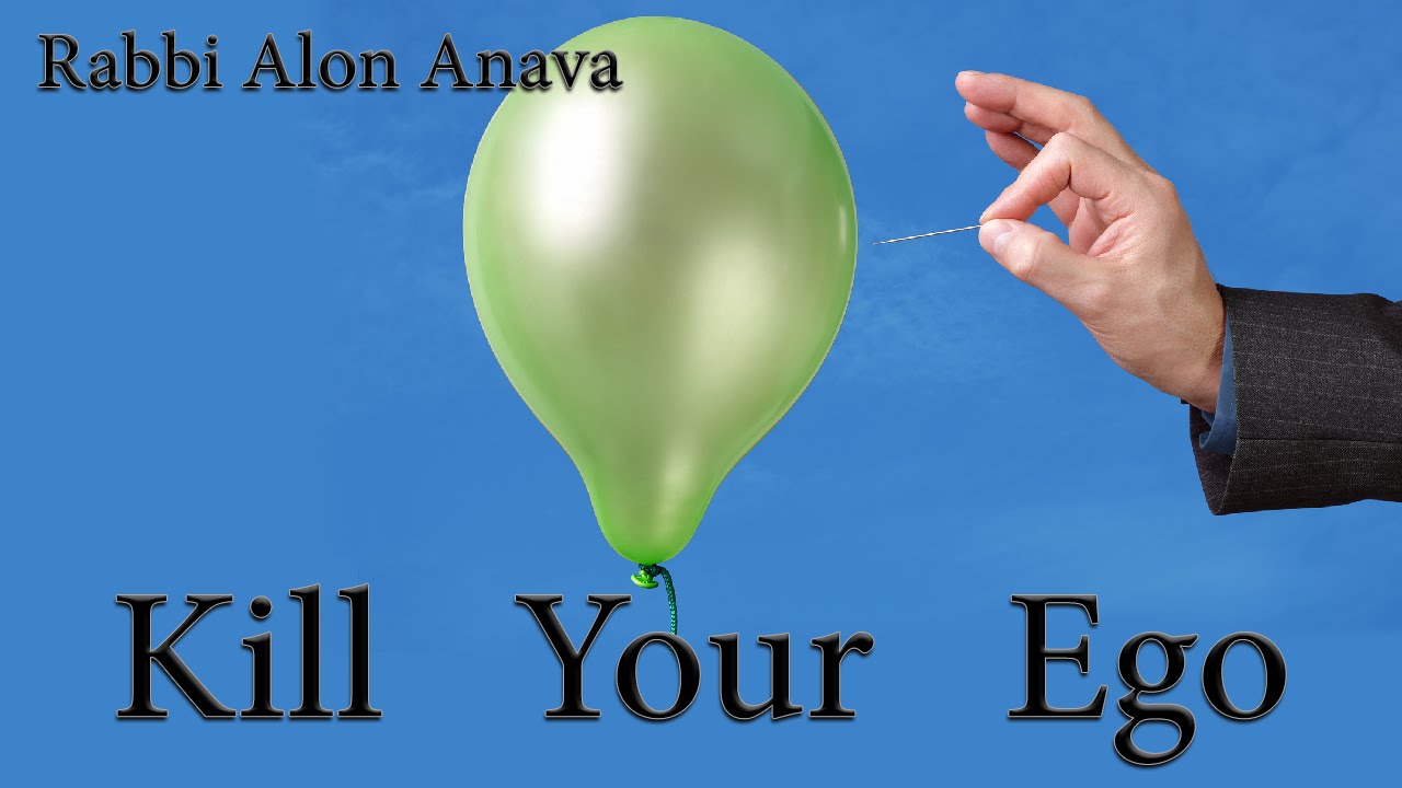 The secret to success in life - Kill your ego - Rabbi Alon Anava