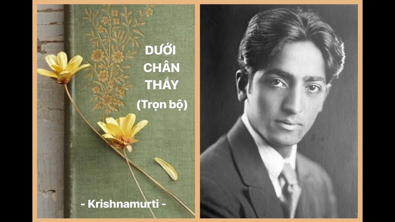 DƯỚI CHÂN THẦY (Trọn bộ) - Jiddu Krishnamurti -