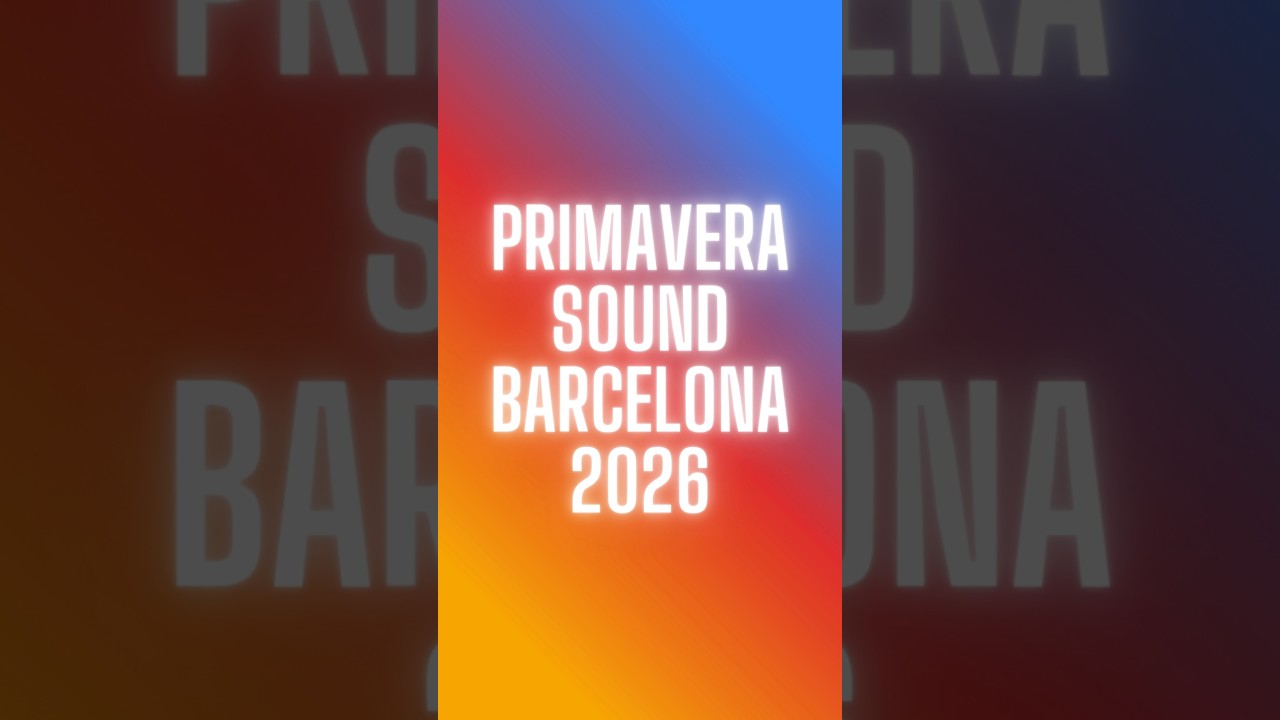 PRIMAVERA SOUND BARCELONA 2026 