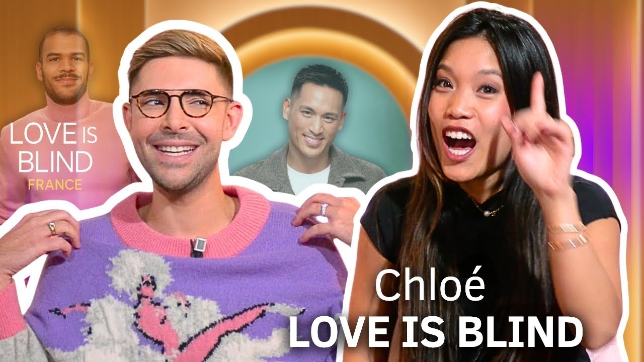 LOVE IS BLIND FR - Chloé en couple avec Van My? Alexandre G@y? Préjugés Asiatique, Scènes coupées