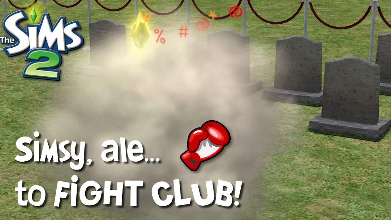 The SIMS 2, ale to FIGHT CLUB!