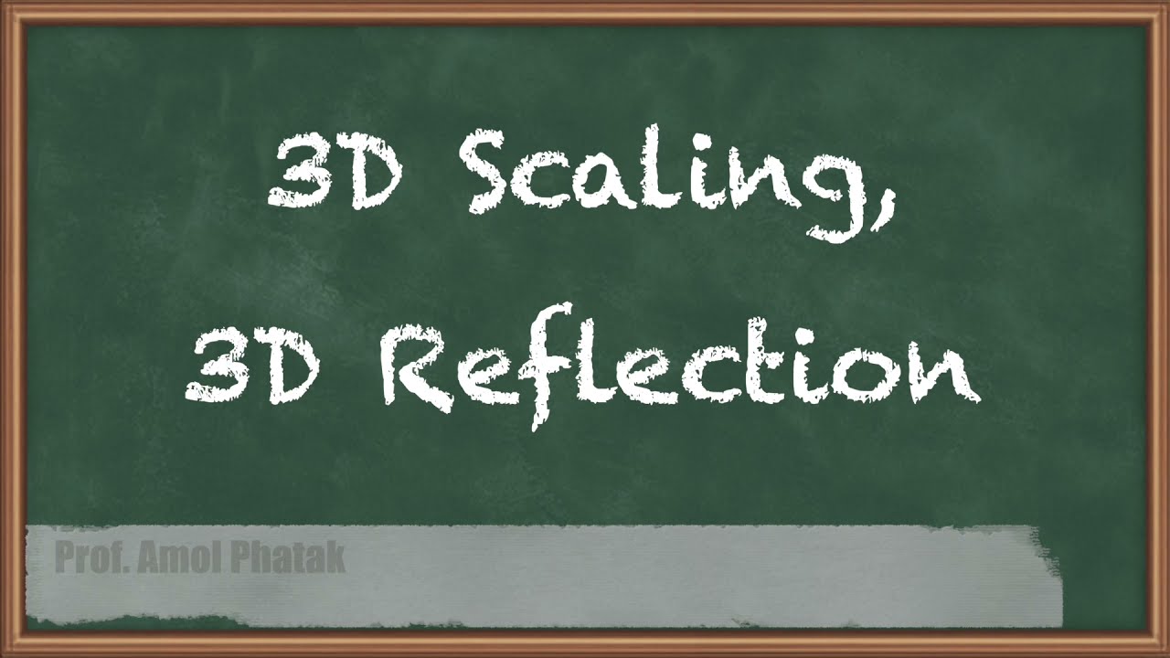 3D Scaling, 3D Reflection - Computer Graphics