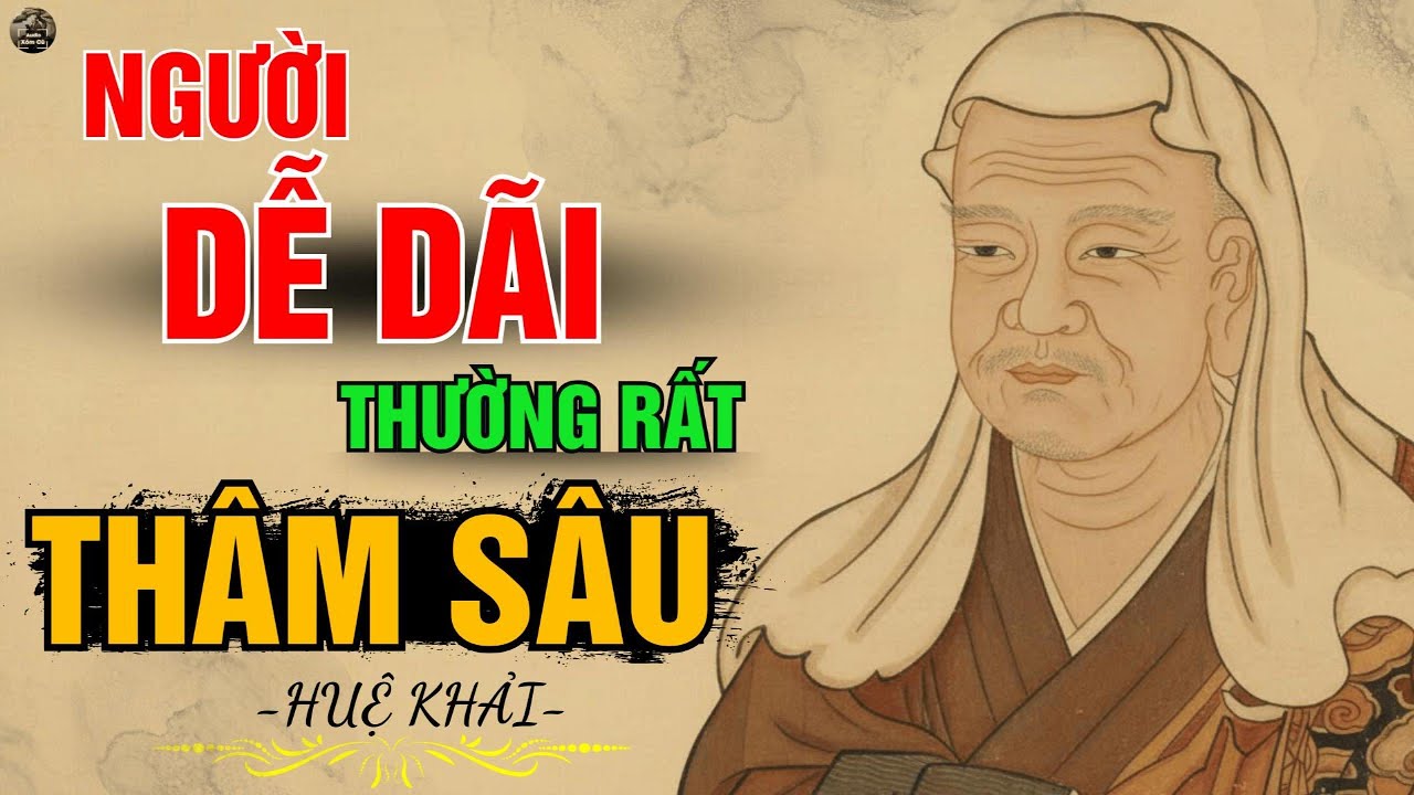 Cổ Nhân Dạy: Người Dễ Dãi Thường Rất Thâm Sâu