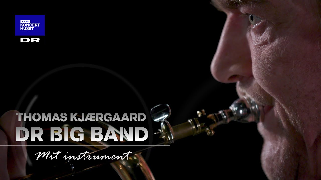 DR Big Band: Mit instrument - Thomas Kjærgaard