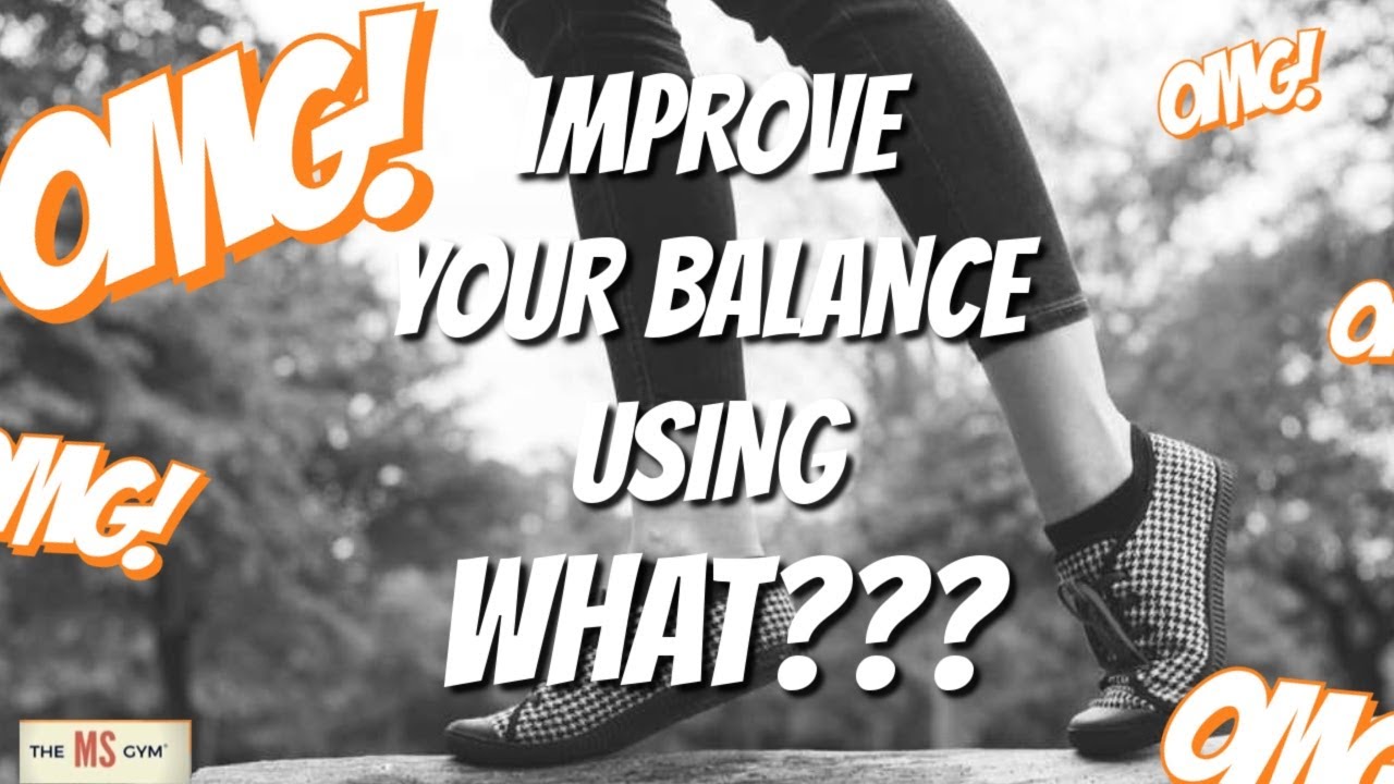 IMPROVE YOUR BALANCE BY EXERCISING THIS BODY PART.  YES..IT'S FOR REAL!!