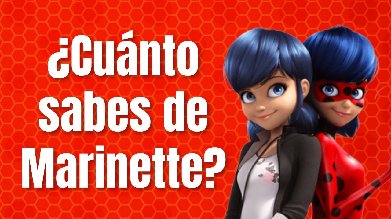 TRIVIA: ¿Cuanto sabes de MARINETTE /LADYBUG?