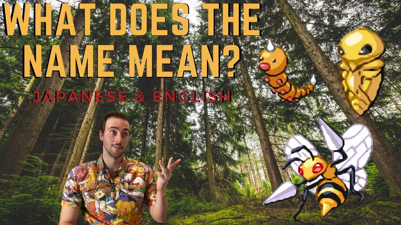 What's That Pokemon Name Mean? - Weedle, Kakuna and Beedrill