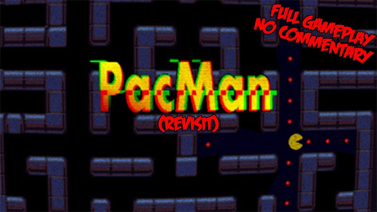 PacMan.exe (Revisit) - Full Gameplay - No Commentary