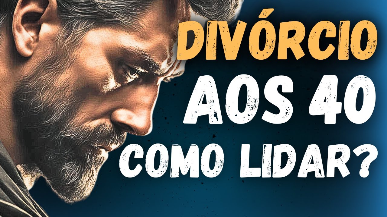 Separação depois dos 40 Como lidar? (Estoicismo)