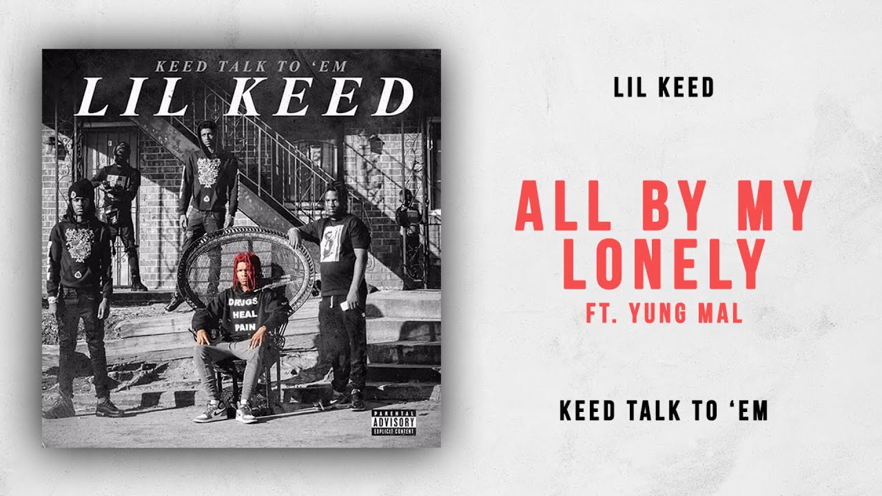 Lil Keed - All By My Lonely Ft. Yung Mal (Keed Talk To 'Em)