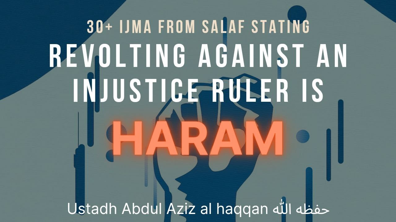 30+ Ijma from the Salaf on revolting against the Unjust Ruler | Ustadh AbdulAziz Al-Haqqan حفظه الله