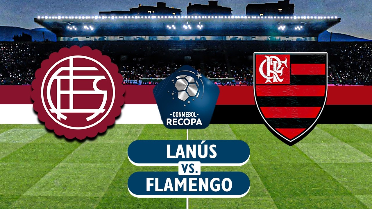 Lanús x Flamengo 19/02/2026 - Recopa Sul-Americana - Efootball26