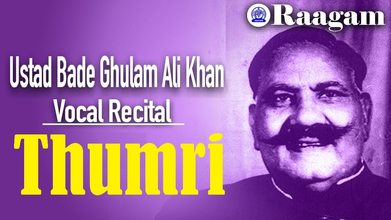 Ustad Bade Ghulam Ali Khan II Vocal Recital II Thumri