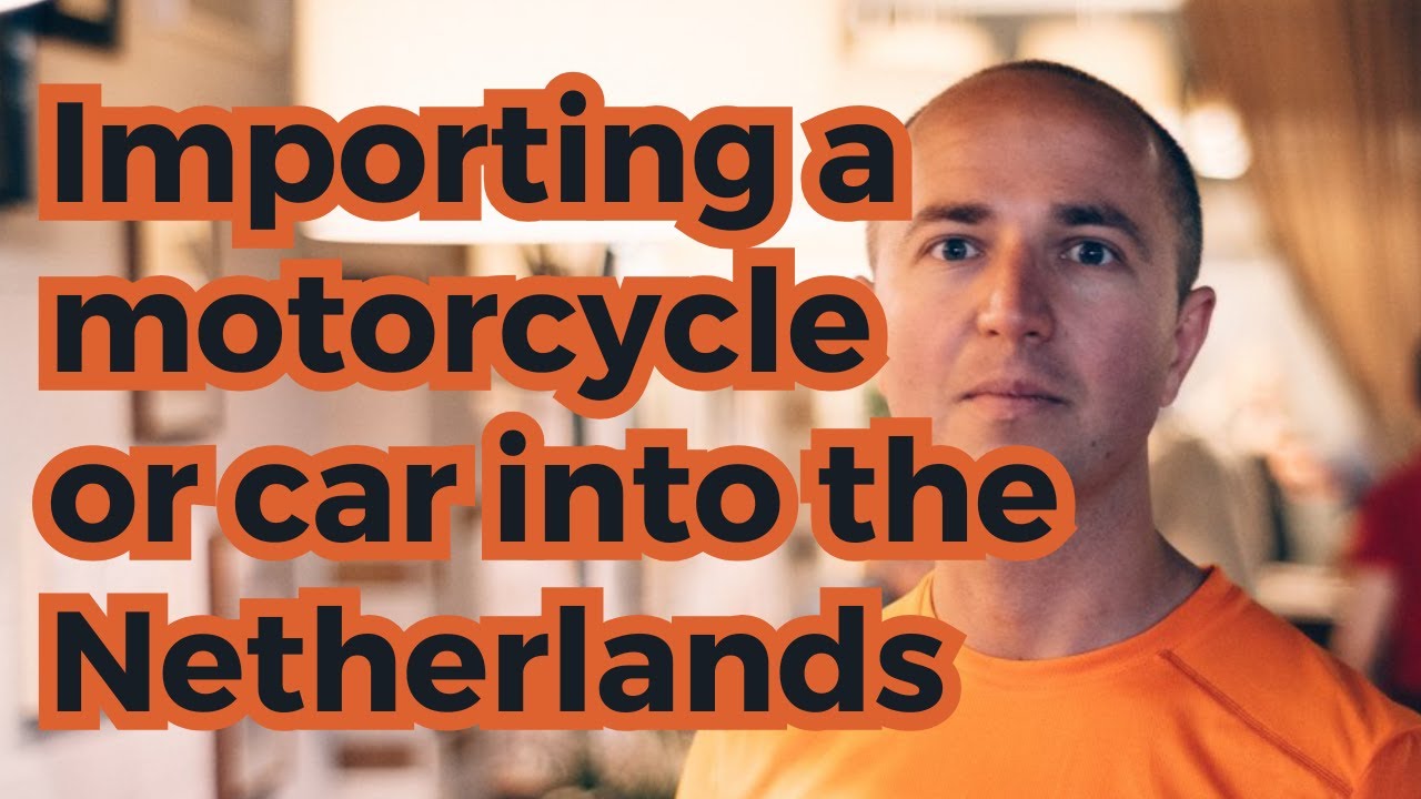 How to import your car or motorcycle in the Netherlands and receive numberplates