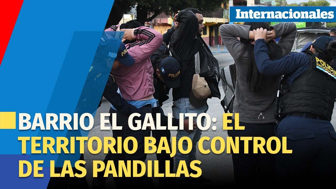 Barrio El Gallito: el territorio bajo control de las pandillas en el centro de Guatemala