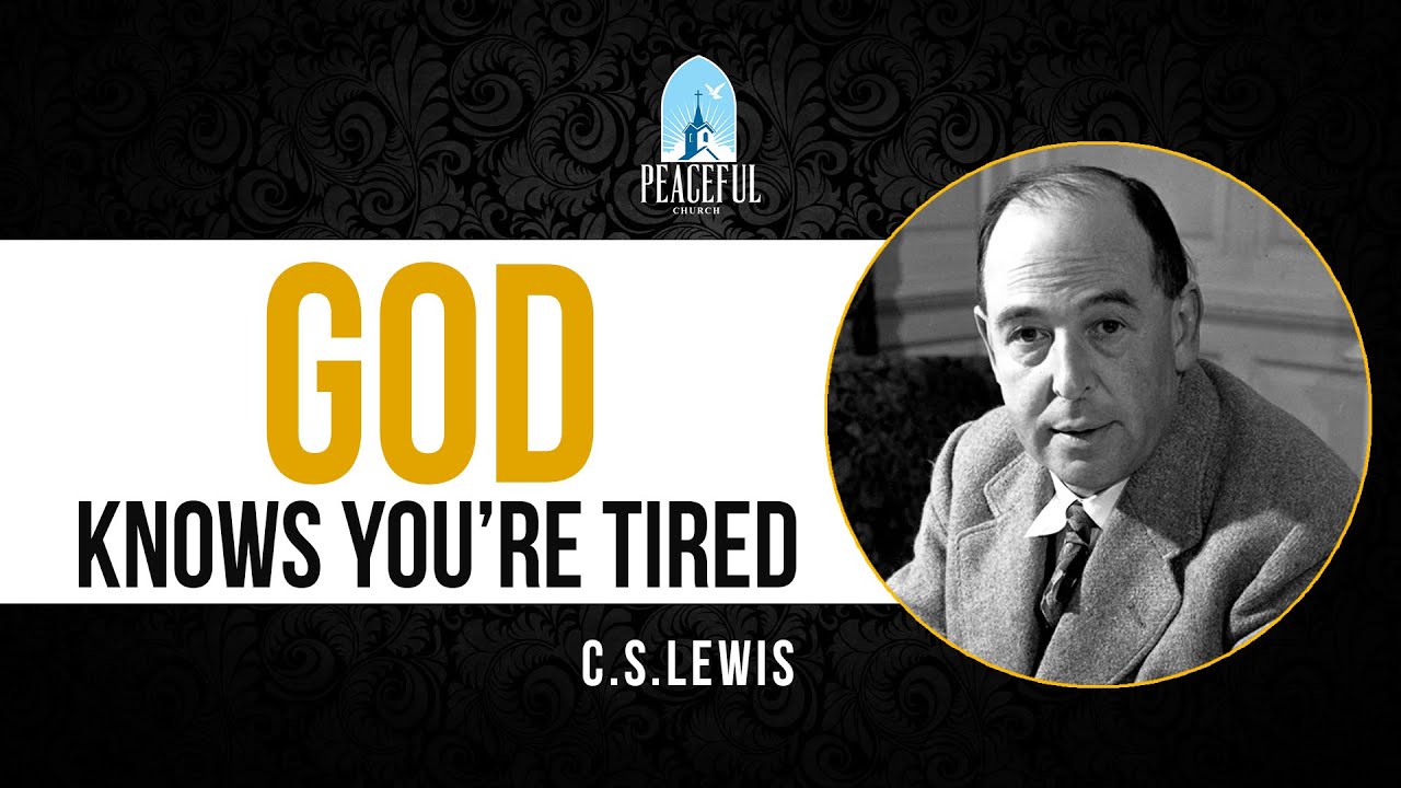 GOD Sees Your Pain and Hears Your Cry, Free Your Mind From Worries - [C.S. Lewis]