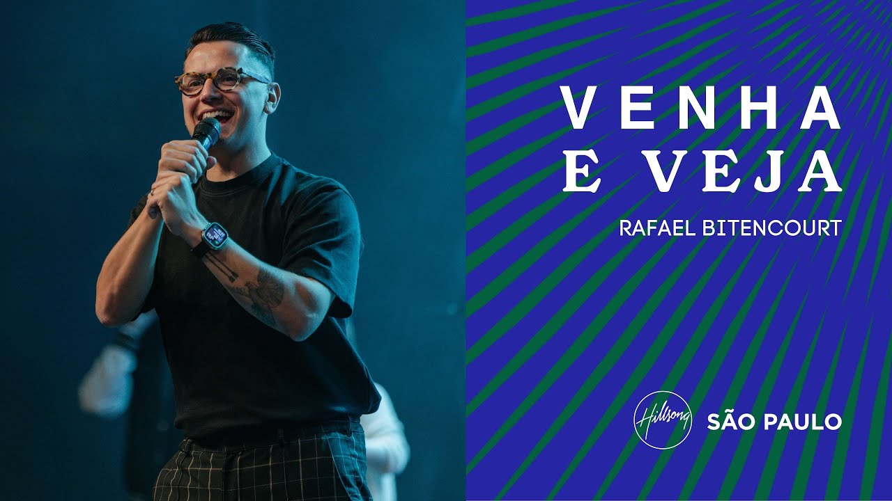 Venha e Veja - Rafael Bitencourt | Hillsong São Paulo