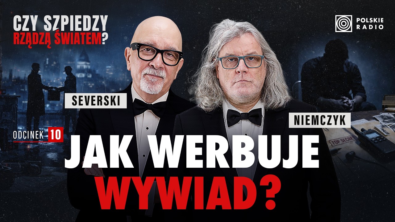 Kompromitujące filmy w pracy wywiad&oacute;w. Severski i Niemczyk ujawniają