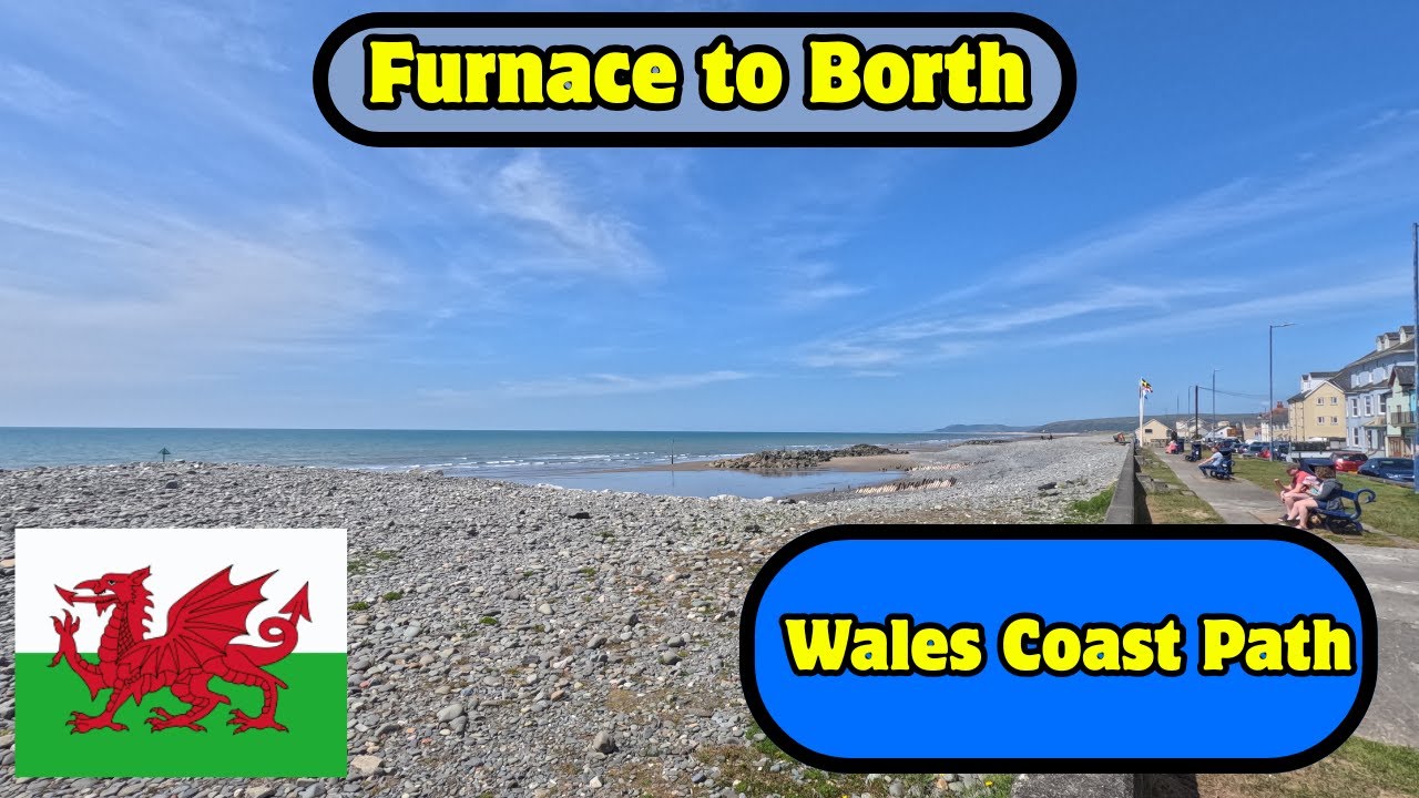 FURNACE TO BORTH - Walking The Wales Coast Path