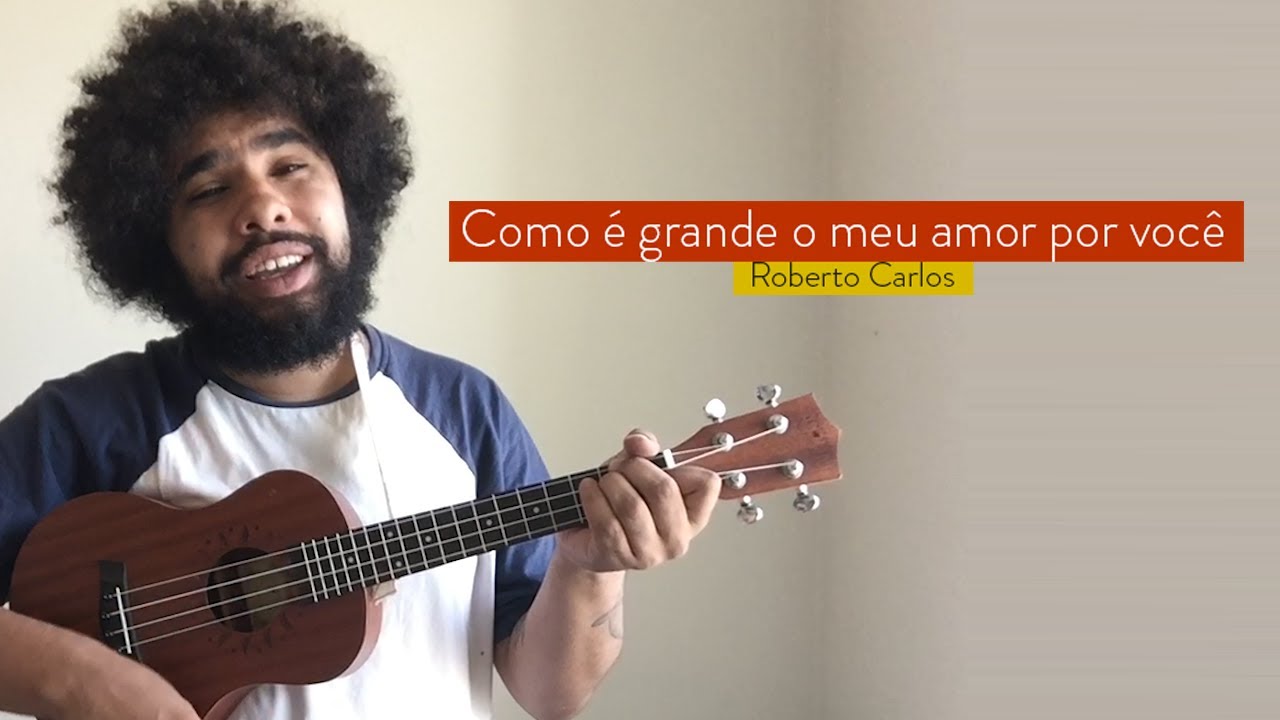 Como tocar COMO É GRANDE O MEU AMOR POR VOCÊ | Roberto Carlos | cifra simplificada ukulele