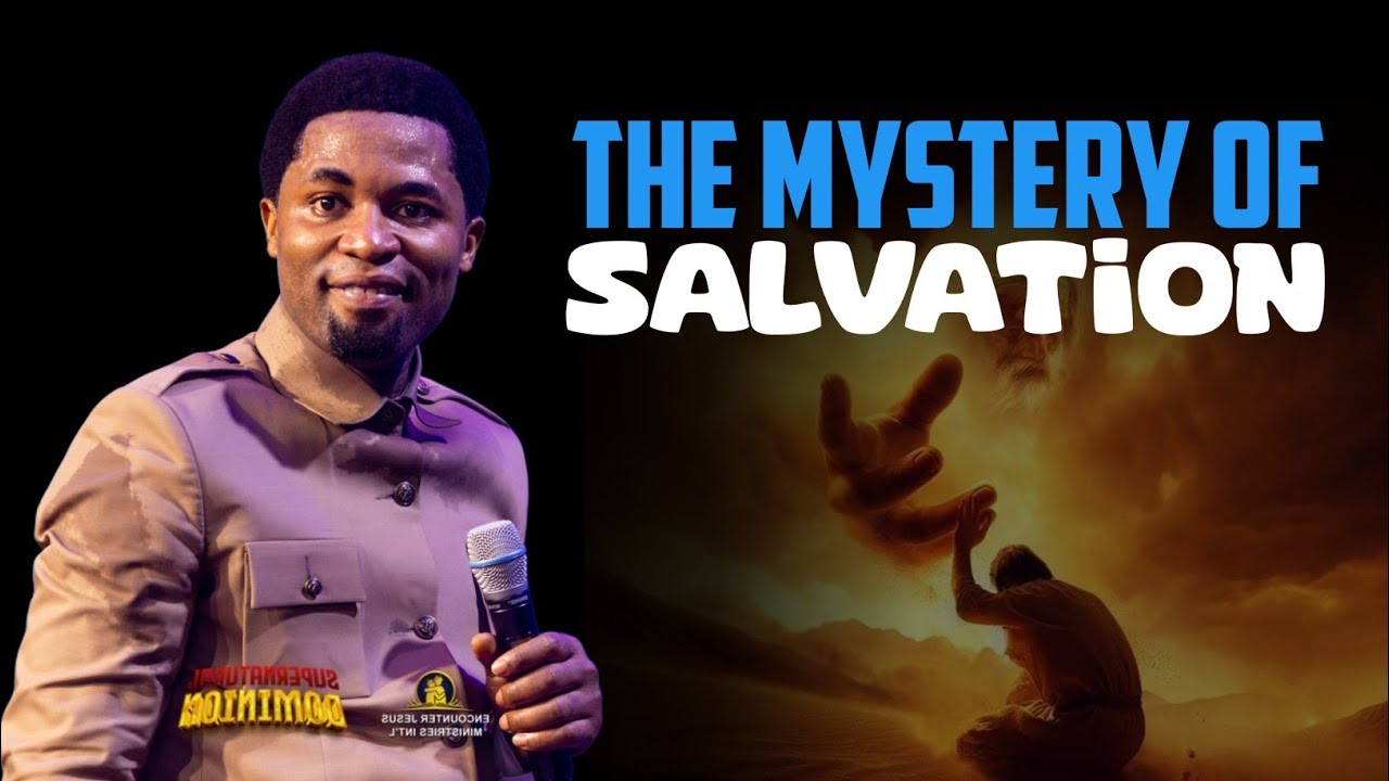 THE MYSTERY OF SALVATION - Apostle Michael Orokpo