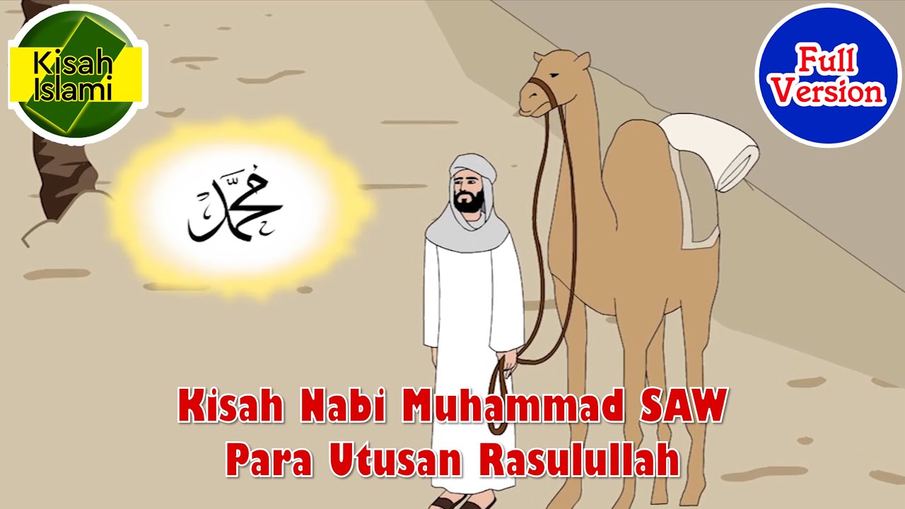 Kisah Nabi Muhammad SAW &ndash;  Para Utusan Rasulullah - Kisah Islami