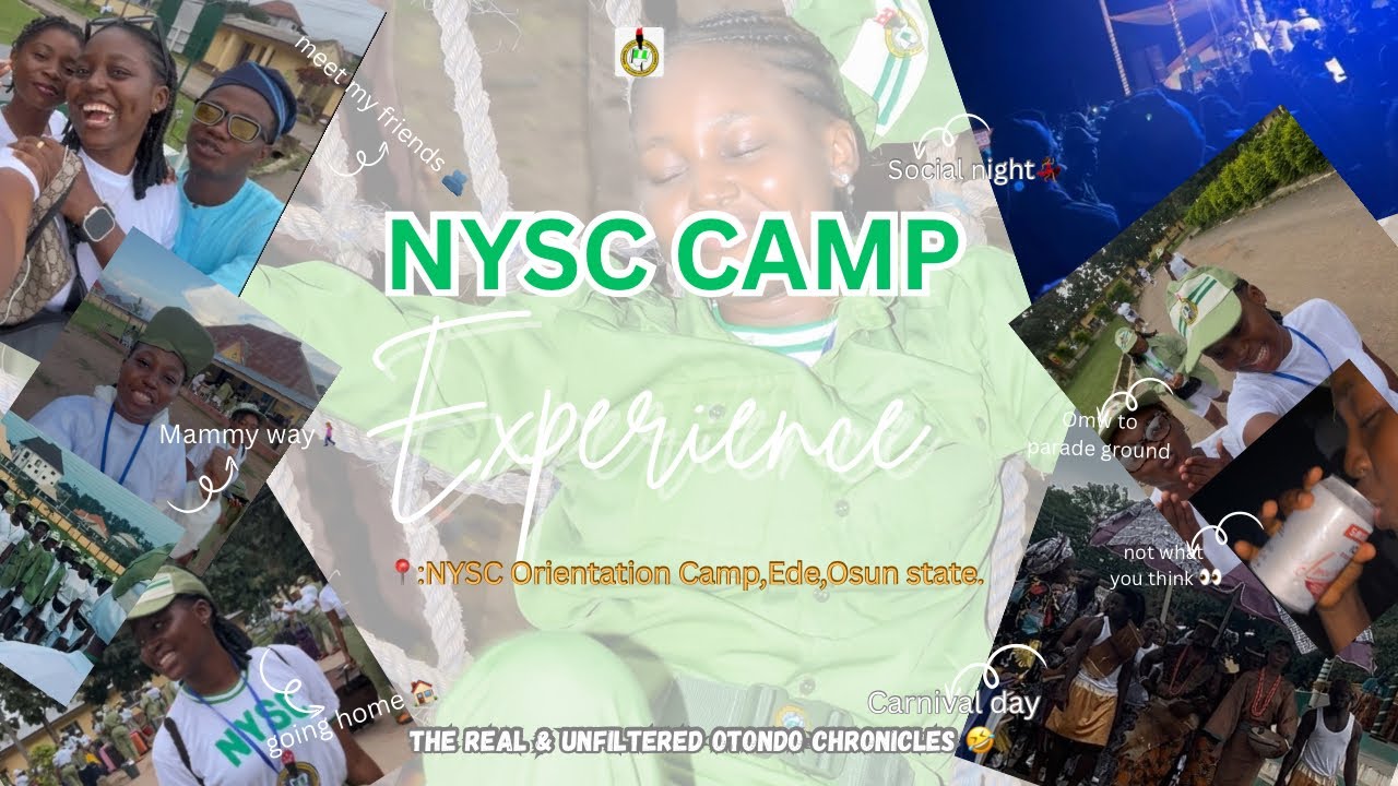 MY UNFILTERED NYSC CAMP EXPERIENCE 