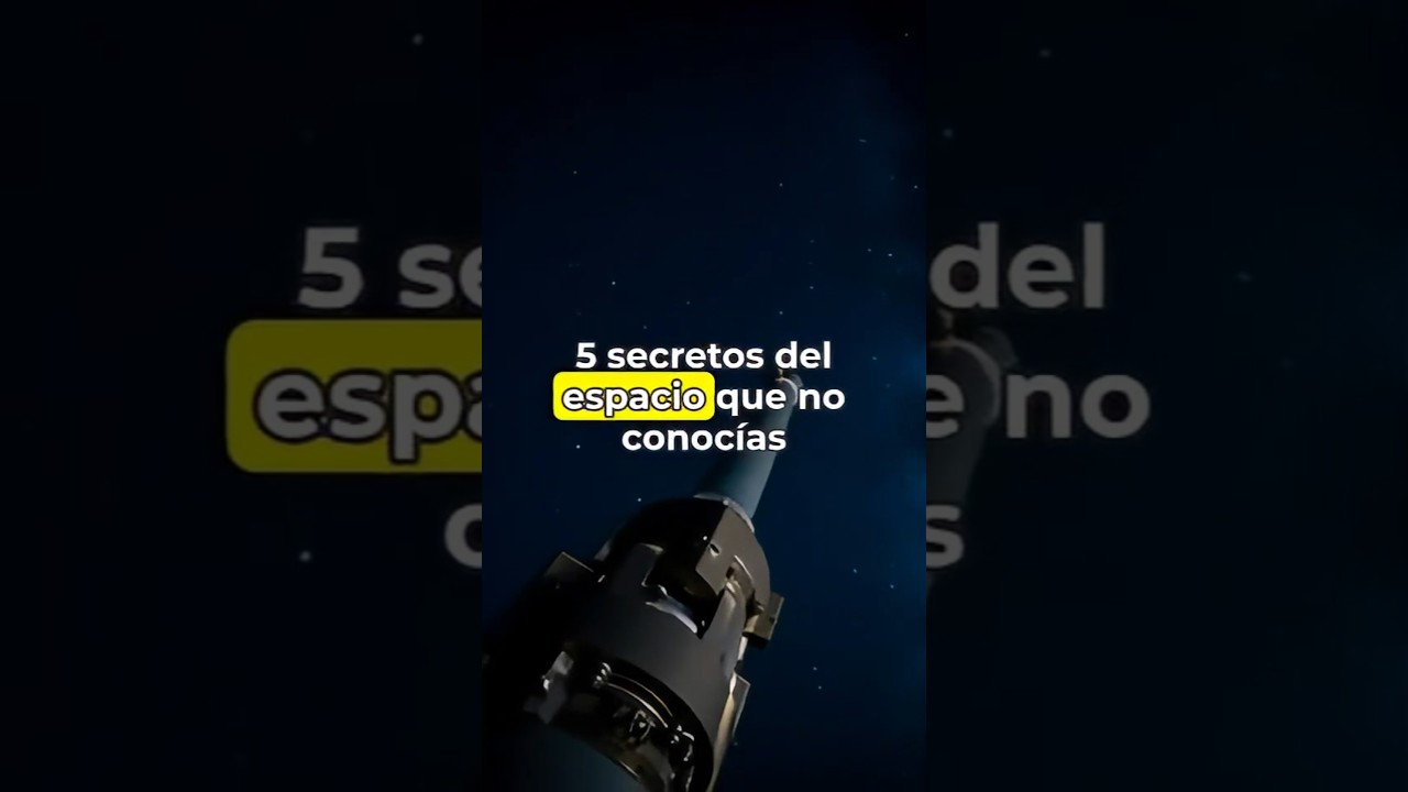 5 secretos del espacio que no conoc&iacute;as