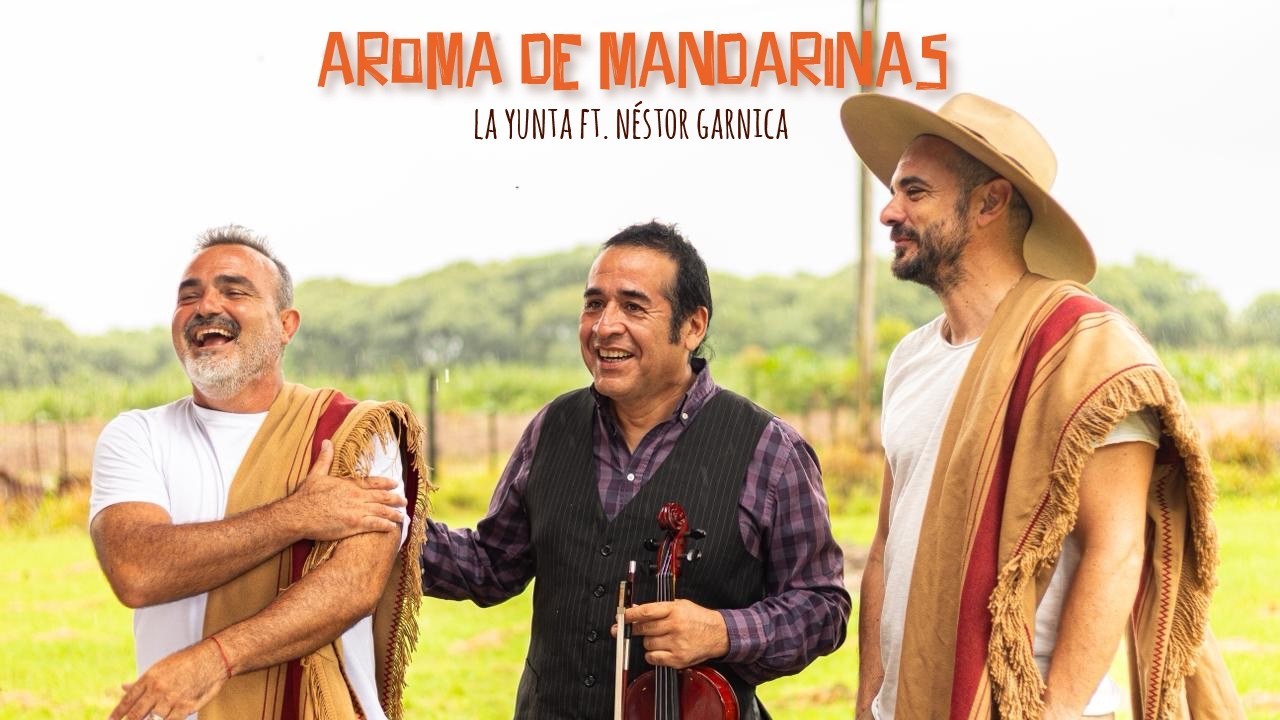 La Yunta Ft. Néstor Garnica - Aroma de Mandarinas - [ Video Oficial ]
