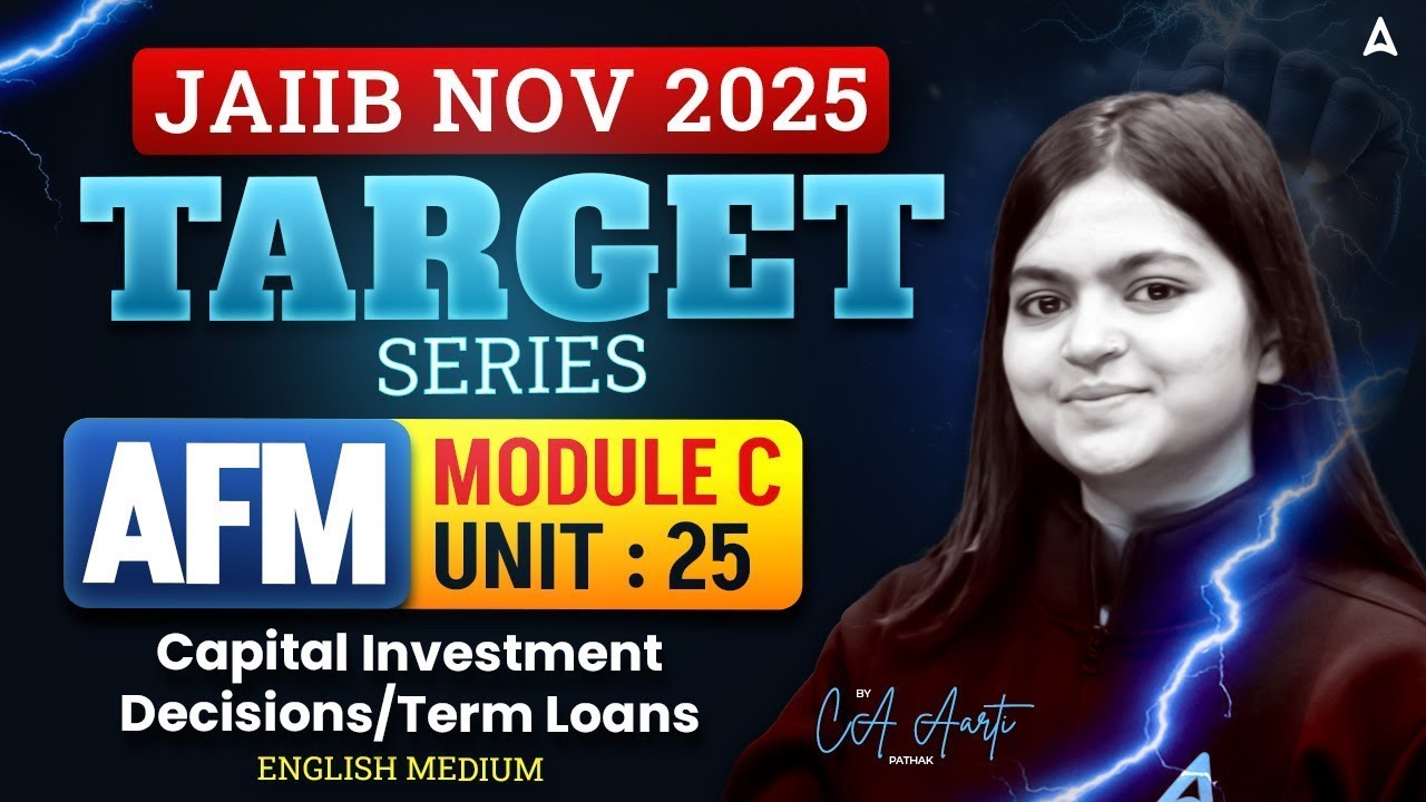 JAIIB NOV 2025 | JAIIB AFM Module C | UNIT 25 | Capital Investment Decisions/Term Loans | By Aarti