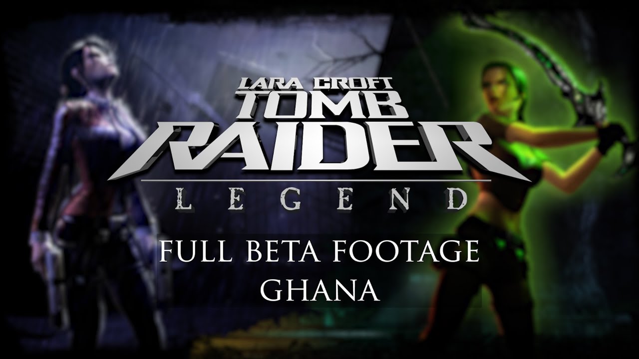 Full Beta Footage - Tomb Raider Legend Ghana