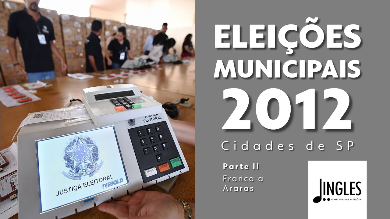 Jingles Eleições 2012: Cidades de SP (Parte 1.2 - Franca a Araras)