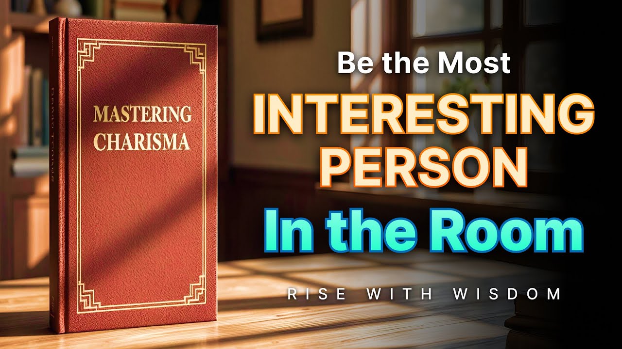 How to Be the Most Interesting Person in the Room | Mastering Charisma (Audiobook)